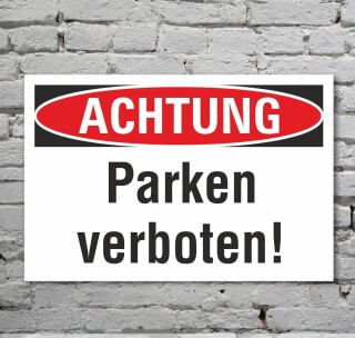Schild Achtung Parken verboten Halteverbot Hinweisschild 3 mm Alu-Verbund 450 x 300 mm