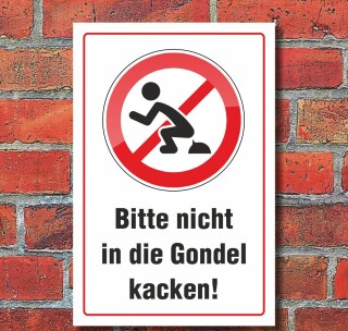 Schild Bitte nicht in die Gondel kacken 3 mm Alu-Verbund 300 x 200 mm
