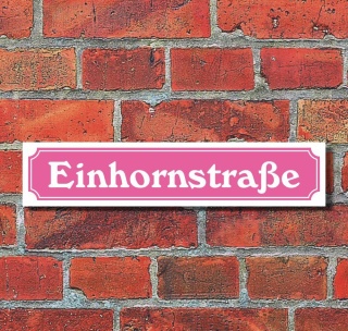 Schild &quot;Einhornstra&szlig;e&quot; Pink Geschenk Geburtstag - 3 mm Alu-Verbund - 52 x 11 cm