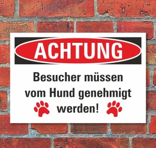 Schild Besucher müssen vom Hund genehmigt werden Hinweisschild 3 mm Alu-Verbund