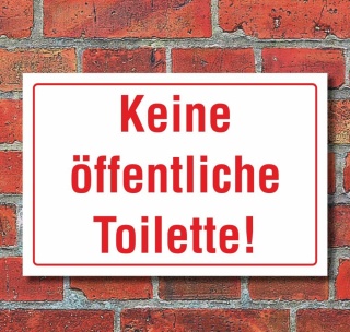 Schild Keine öffentliche Toilette Klo WC Hinweisschild 3 mm Alu-Verbund 300 x 200 mm