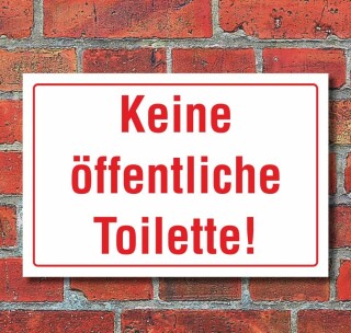 Schild Keine öffentliche Toilette Klo WC Hinweisschild 3 mm Alu-Verbund 450 x 300 mm