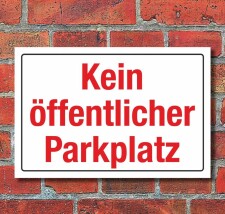 Schild Kein öffentlicher Parkplatz Parken verboten...
