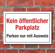 Schild Kein öffentlicher Parkplatz Parken verboten...