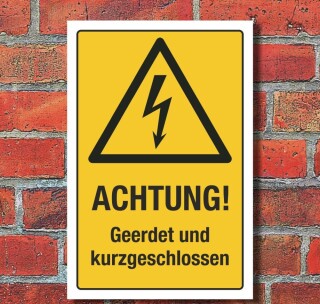 Schild Achtung Geerdet und kurzgeschlossen Spannung Strom 3 mm Alu-Verbund 450 x 300 mm