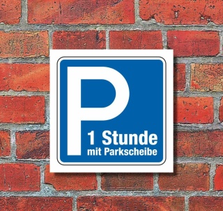 Schild Parkplatz 1 Stunde Parkscheibe Hinweisschild Parkplatzschild 200 x 200 mm