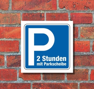 Schild Parkplatz 2 Stunden Parkscheibe Hinweisschild Parkplatzschild 200 x 200mm