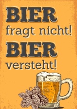 Schild Bier fragt nicht Bier versteht Geschenk Geburtstag...