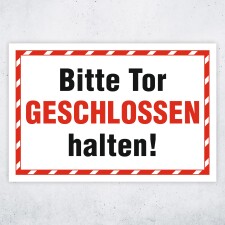 Hinweisschild „Bitte Tor geschlossen halten!“...