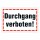 Verbotsschild „Durchgang verboten!“ – Zutritt untersagt / Bereich absperren – Alu-Verbund 3 mm, UV-Direktdruck