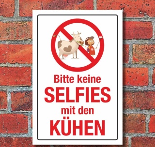Schild Bitte keine Selfies mit den K&uuml;hen Hinweisschild 3 mm Alu-Verbund