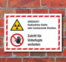 Kombischild Radioaktive Stoffe Zutritt für Unbefugte...