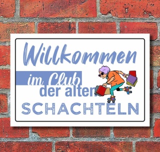 Schild Willkommen Club der alten Schachteln Geschenk Geburtstag 3 mm Alu-Verbund 300 x 200