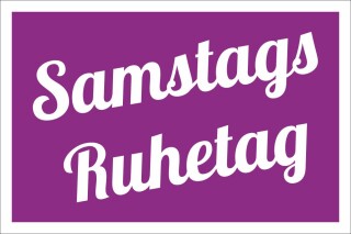 Ruhetag Samstags 300 x 200 mm