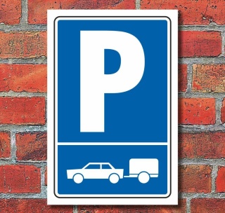 Schild Parken Parkplatz Halteplatz Nur Auto mit Anhänger 3 mm Alu-Verbund - 300 x 200 mm