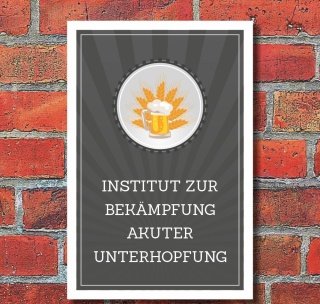 Schild Institut zur Bek&auml;mpfung akuter Unterhopfung Geschenk 3 mm Alu-Verbund 300 x 200 mm