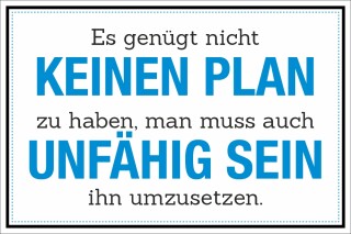 Schild Keinen Plan haben und Unfähig sein Geburtstag Geschenk 3 mm Alu-Verbund 300 x 200 mm