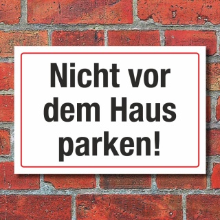 Schild Nicht vor dem Haus parken Abstellen verboten Parkverbot 3 mm Alu-Verbund