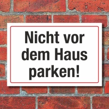 Schild Nicht vor dem Haus parken Abstellen verboten Parkverbot 3 mm Alu-Verbund