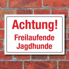 Schild Achtung Freilaufende Jagdhunde Jagdsaison Hinweisschild 3 mm Alu-Verbund