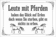 Schild Leute mit Pferden haben das Glück auf Erden Geschenk 3 mm Alu-Verbund 450 x 300 mm