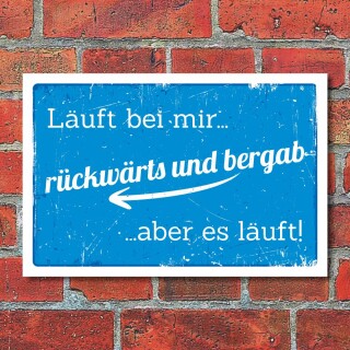 Schild Läuft bei mir rückwärts und bergab Geschenk Geburtstag 3 mm Alu-Verbund