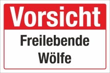 Schild Freilebende Wölfe Wolf Gefahr Warnung Hinweis 3 mm Alu-Verbund 300 x 200 mm