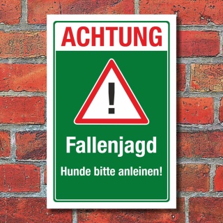 Schild Fallenjagd Hunde anleinen Warnschild Jagd Wald Jäger 3 mm Alu-Verbund 300 x 200 mm
