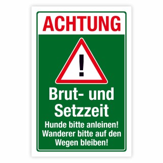 Warnschild „Brut- und Setzzeit“ – Hunde anleinen & auf Wegen bleiben – Achtung Schild – Alu-Verbund 3 mm, UV-Direktdruck