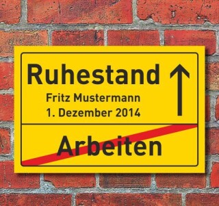 Ruhestand Rente Pension Ortsschild Geschenk Geburtstag Überraschung