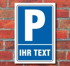 Schild Parken Parkplatz Ihr Text Wunschtext 3 mm Alu-Verbund
