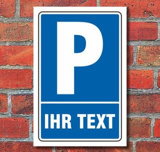 Schild Parken Parkplatz Ihr Text Wunschtext 3 mm Alu-Verbund 450 x 300 mm