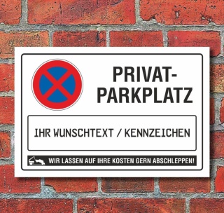 Schild Privatparkplatz Parkverbot Wunschtext Ihr Text Kennzeichen 3 mm Alu-Verbund 450 x 300 mm