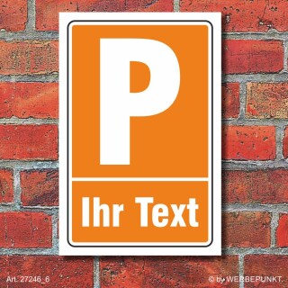 Schild Parkplatzschild Halteplatz Stellplatz Wunschtext Ihr Text Farbauswahl Orange 300 x 200 mm