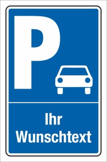 Schild Parken Parkplatz Stellplatz Ihr Text und Piktogramm 3 mm Alu-Vebund 450 x 300 mm 7. PKW