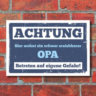 Schild Hier wohnt ein schwer erziehbarer Opa Geschenk 3 mm Alu-Verbund 450 x 300 mm
