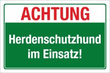 Schild Herdenschutzhund im Einsatz Hunde anleinen Hinweis 3 mm Alu-Verbund 600 x 400 mm