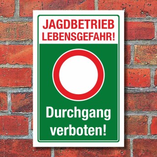 Schild Jagdbetrieb Jagen Lebensgefahr Durchgang verboten 3 mm Alu-Verbund