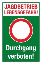 Schild Jagdbetrieb Jagen Lebensgefahr Durchgang verboten 3 mm Alu-Verbund 300 x 200 mm