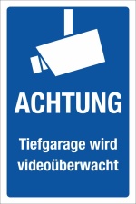 Schild Tiefgarage ist Video&uuml;berwacht Video&uuml;berwachung Hinweis 3 mm Alu-Verbund