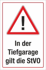 Schild In der Tiefgarage gilt die StVO Verkehrsregeln Hinweis 3 mm Alu-Verbund 300 x 200 mm