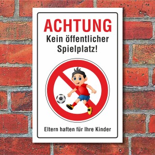 Schild Kein öffentlicher Spielplatz fußballspielen verboten privater Spielplatz 3 mm Alu-Verbund 300 x 200 mm