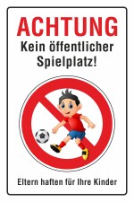 Schild Kein öffentlicher Spielplatz fußballspielen verboten privater Spielplatz 3 mm Alu-Verbund 300 x 200 mm