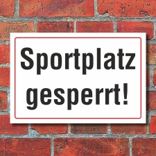 Schild Sportplatz Sportplatz gesperrt Hinweisschild 3 mm Alu-Verbund 300 x 200 mm
