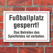 Schild Fußballplatz gesperrt betreten verboten Spielfeld gesperrt Hinweisschild 3 mm Alu-Verbund 300 x 200 mm