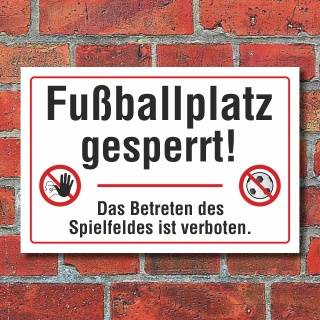 Schild Fußballplatz gesperrt betreten verboten Spielfeld betreten verboten Hinweisschild 3 mm Alu-Verbund 300 x 200 mm
