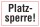 Schild Platz gesperrt Platzsperre Hinweisschild 3 mm Alu-Verbund