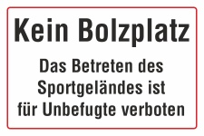 Schild Kein Bolzplatz betreten des Sportgeländes...
