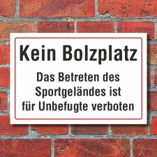 Schild Kein Bolzplatz betreten des Sportgeländes für Unbefugte verboten Hinweisschild 3 mm Alu-Verbund 300 x 200 mm