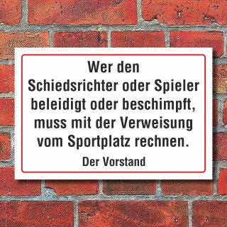 Schild Beleidigung und Beschimpfung gegen Schiedsrichter oder Spieler Verboten vom Vorstand Hinweisschild 3 mm Alu-Verbund